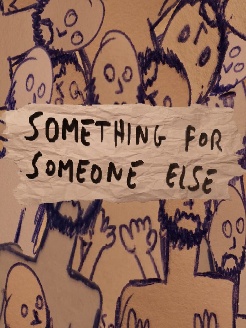 Something for Someone Else (2019)