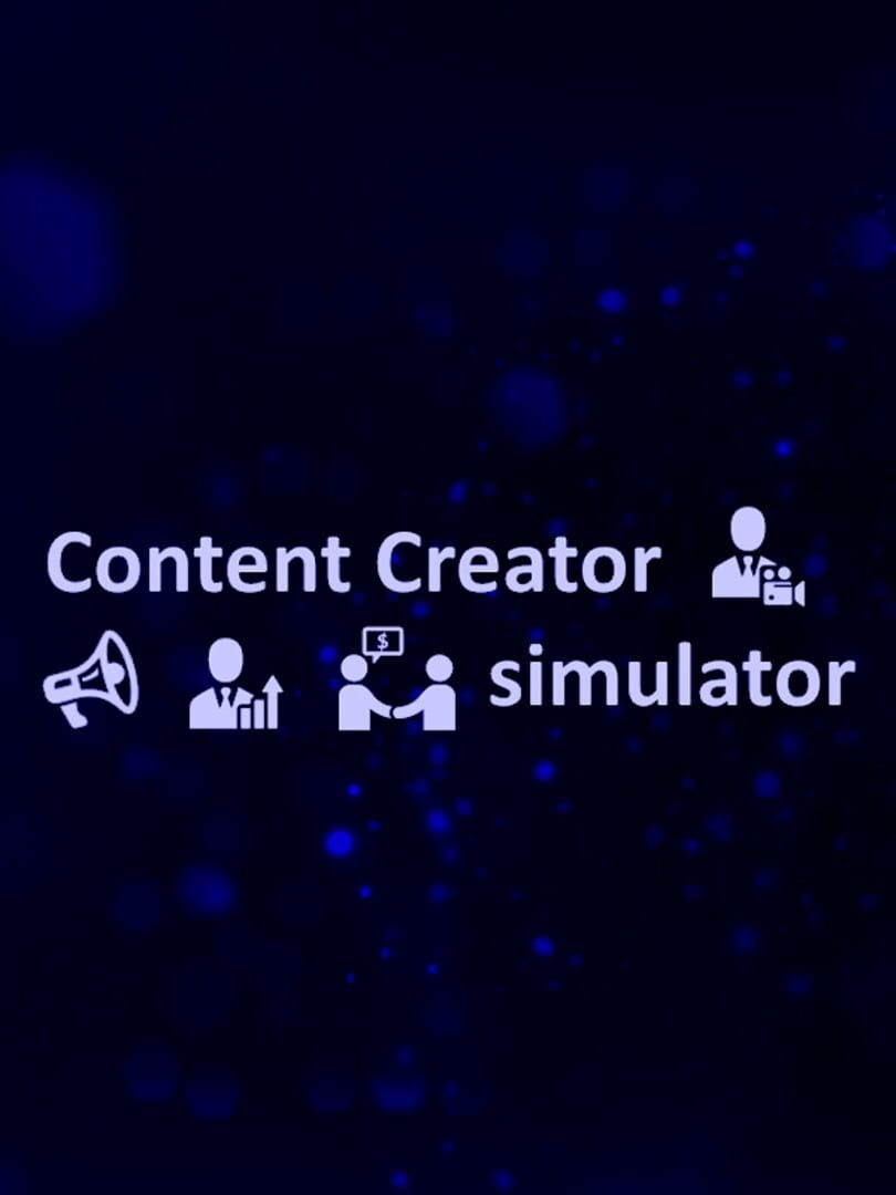 Content Creator Simulator (2018)