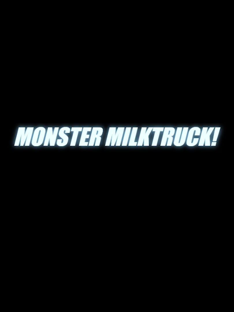 Monster Milktruck! (2014)