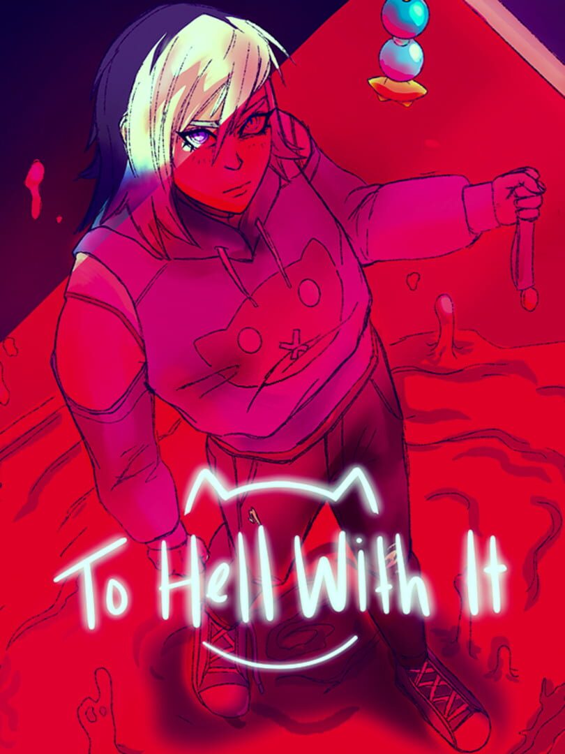 To Hell With It (2021)