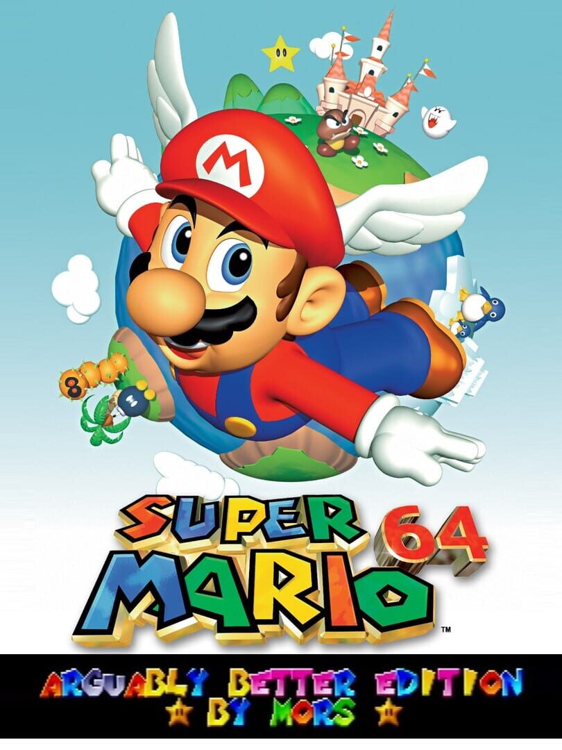 Super Mario 64: Arguably Better Edition