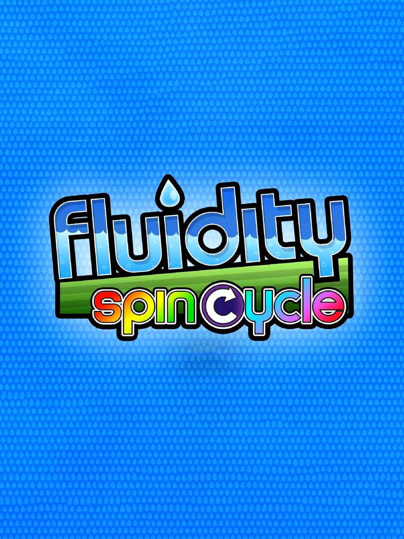 Fluidity: Spin Cycle (2012)