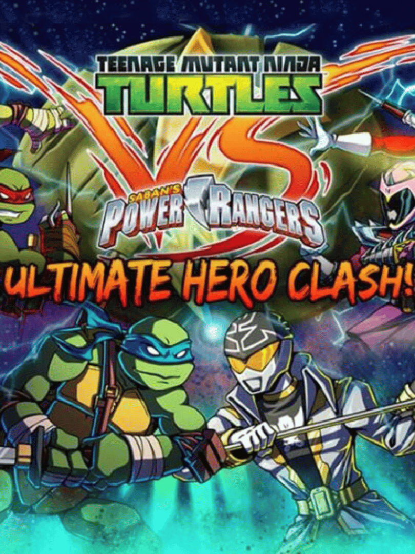 Teenage Mutant Ninja Turtles VS Power Rangers: Ultimate Hero Clash! Cover