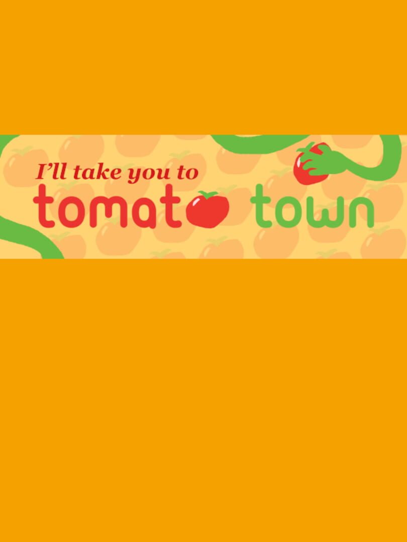 I'll Take You to Tomato Town (2017)