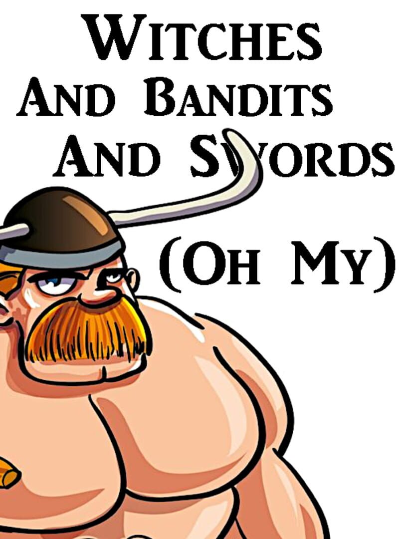 Witches and Bandits and Swords (Oh My) (2017)