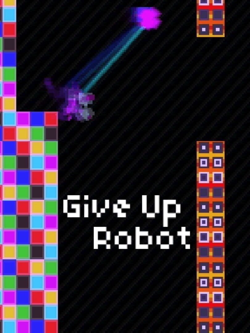 Give Up, Robot (2010)