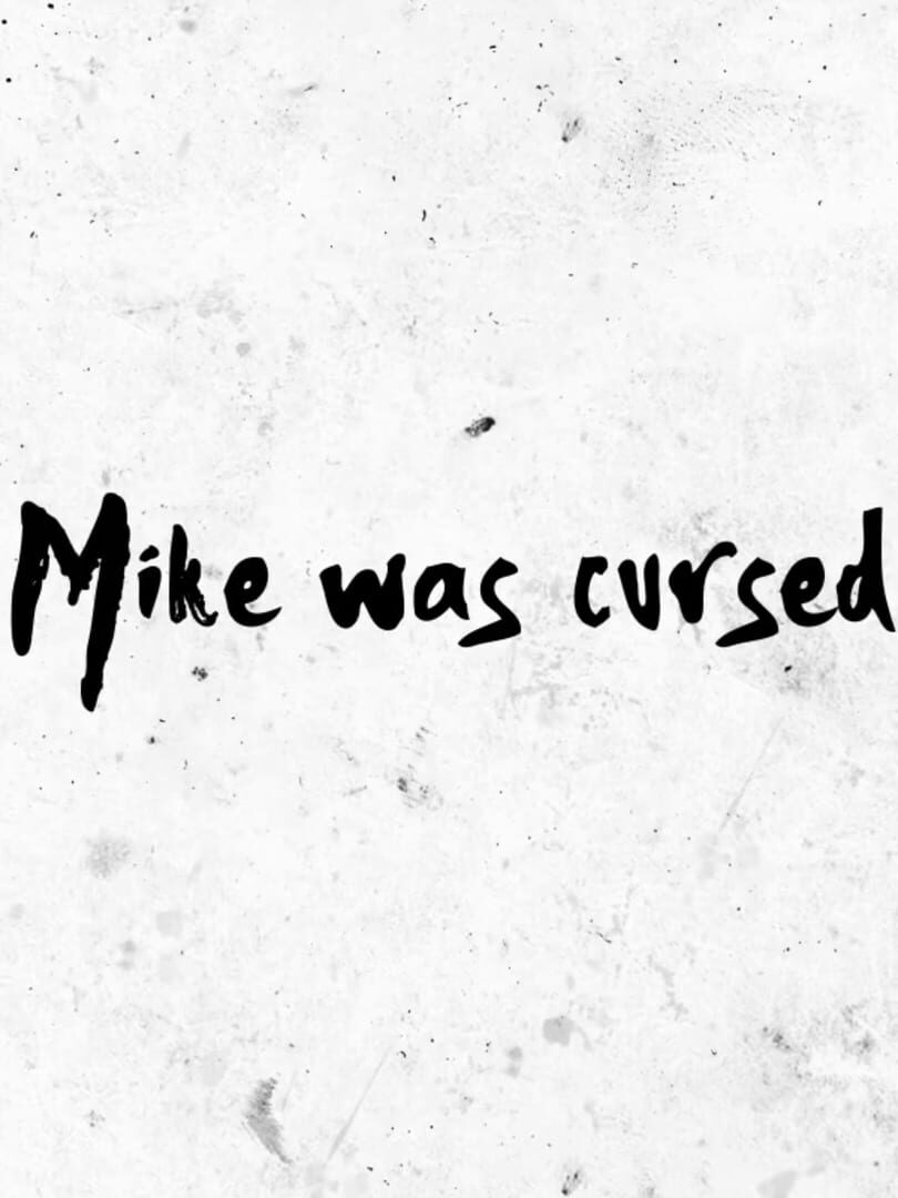 Mike was Cursed (2018)