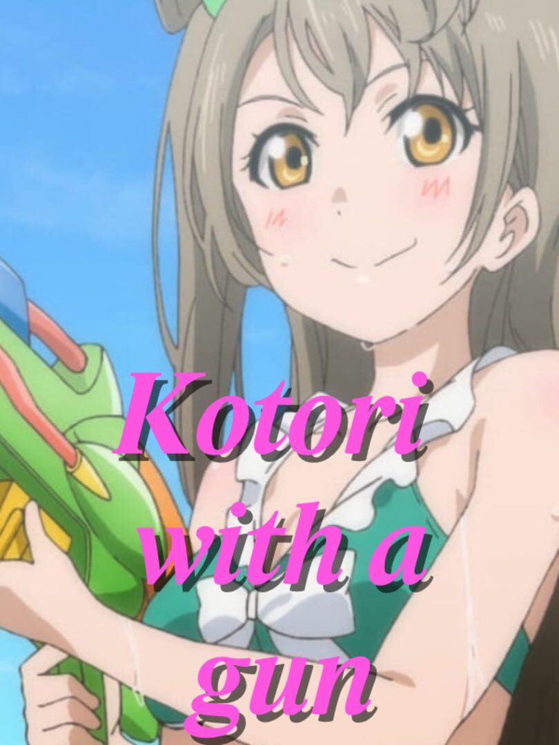 Kotori with a gun (2017)