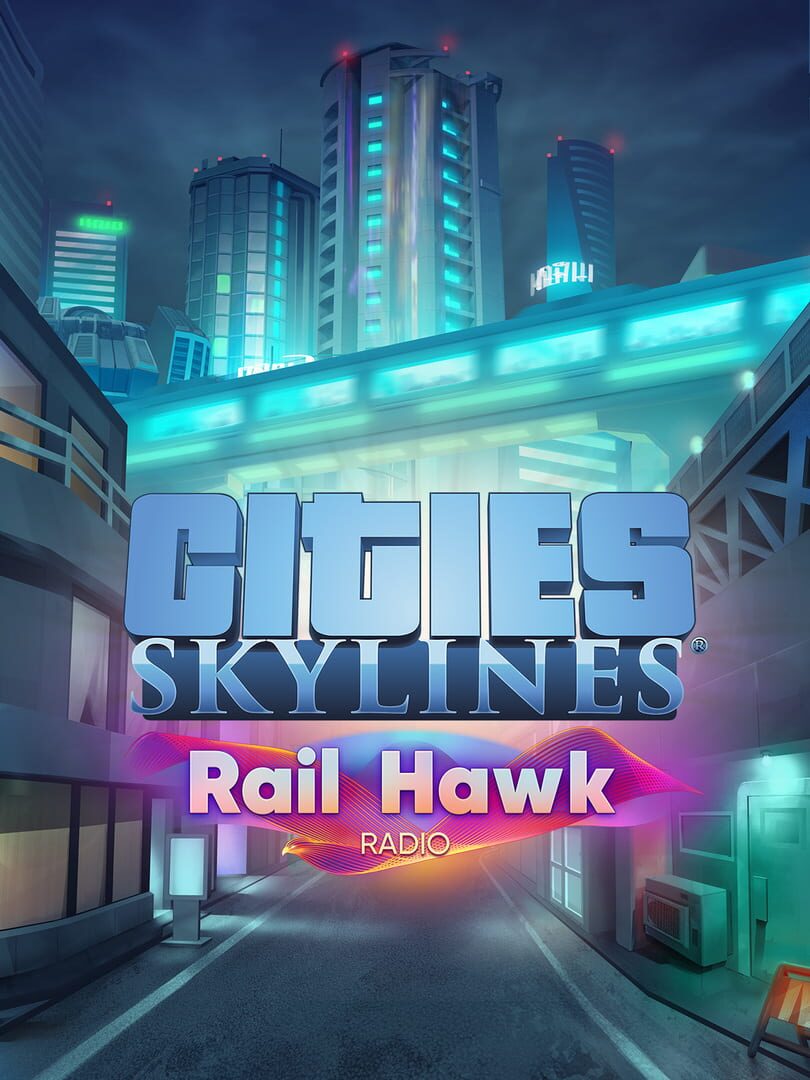 Cities: Skylines - Rail Hawk Radio (2021)