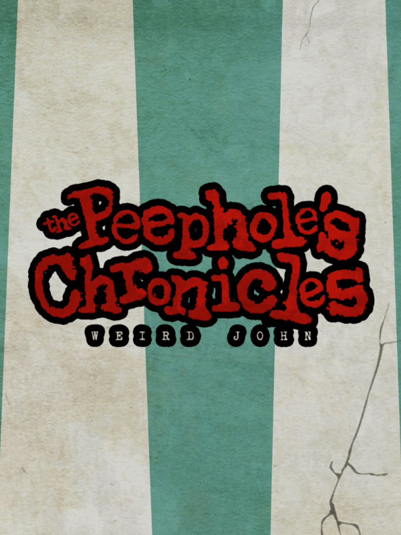 The Peephole's Chronicles: Weird John Cover