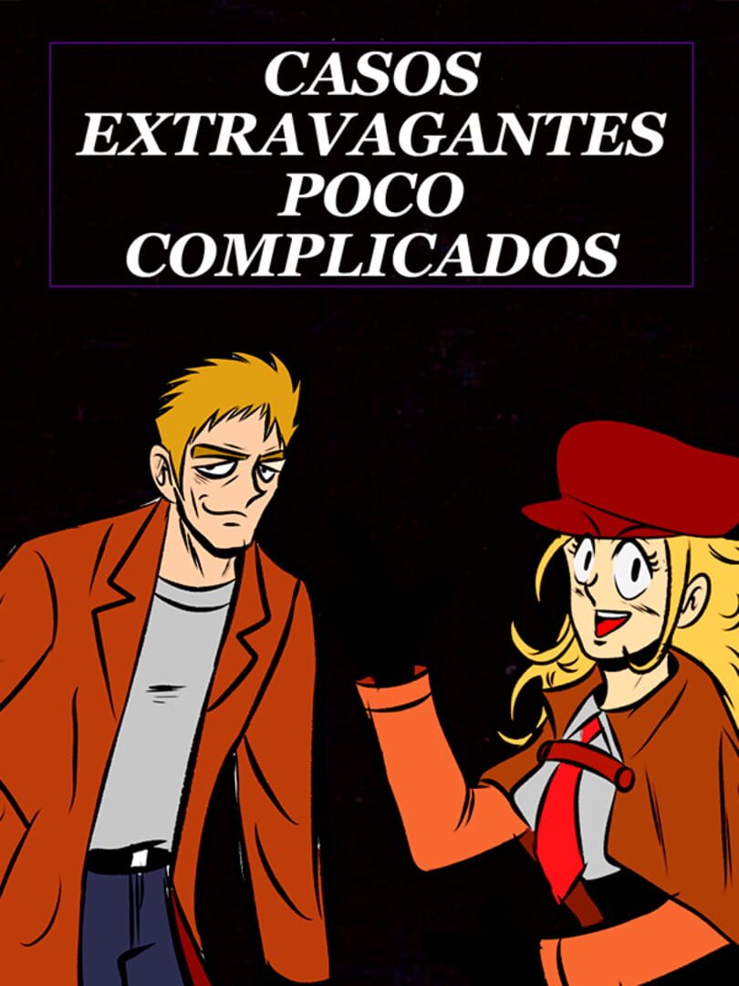 Casos Extravagantes Poco Complicados (2021)