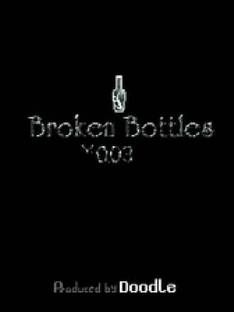 Broken Bottles (2011)