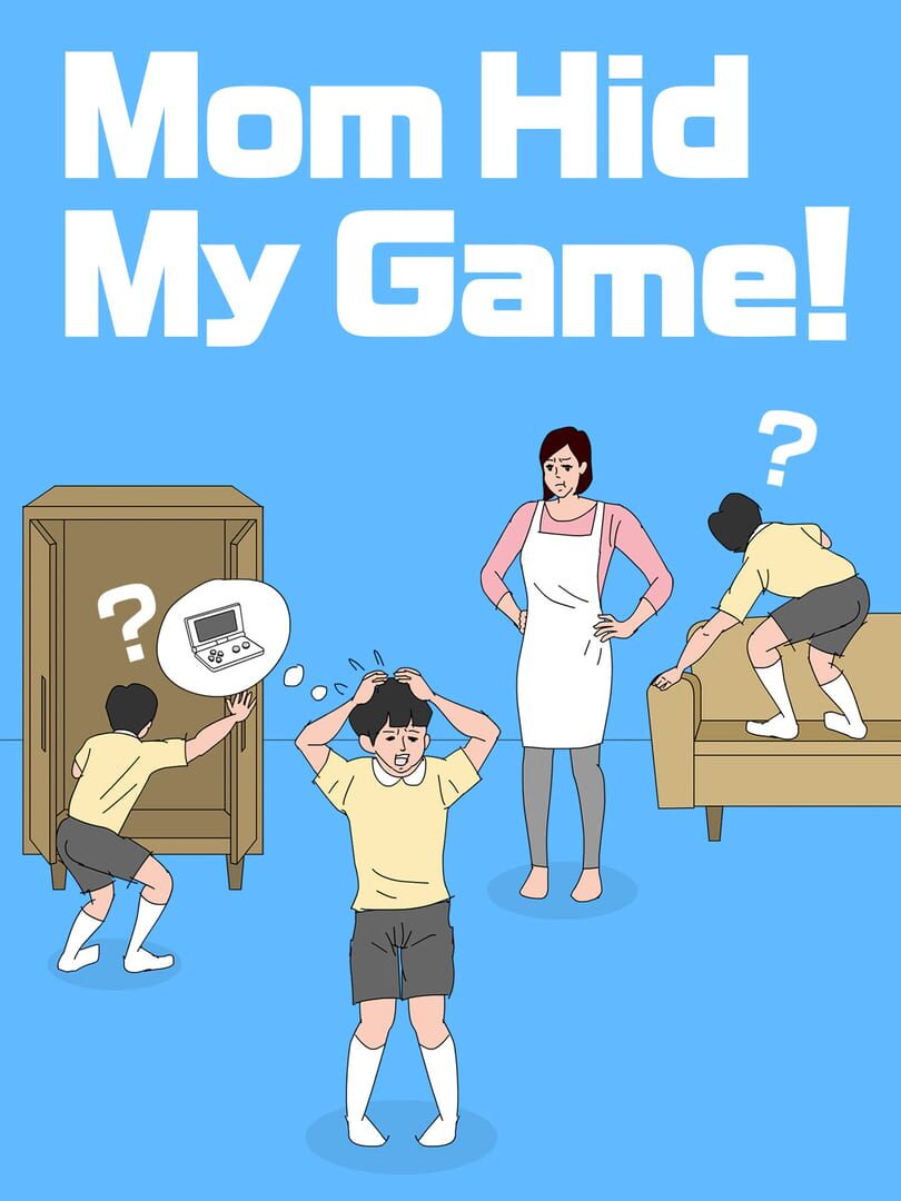 Mom Hid My Game! (2016)