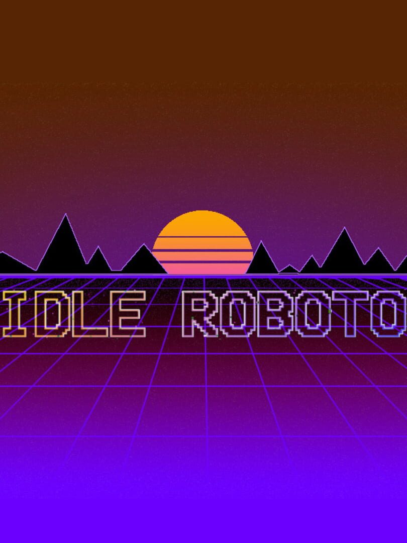 Idle Roboto (2021)