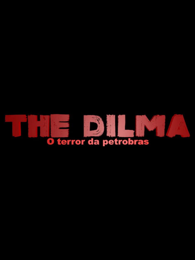 The Dilma (2016)