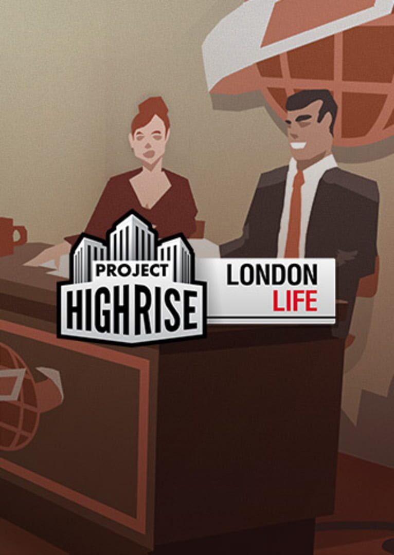 Project Highrise: London Life (2018)