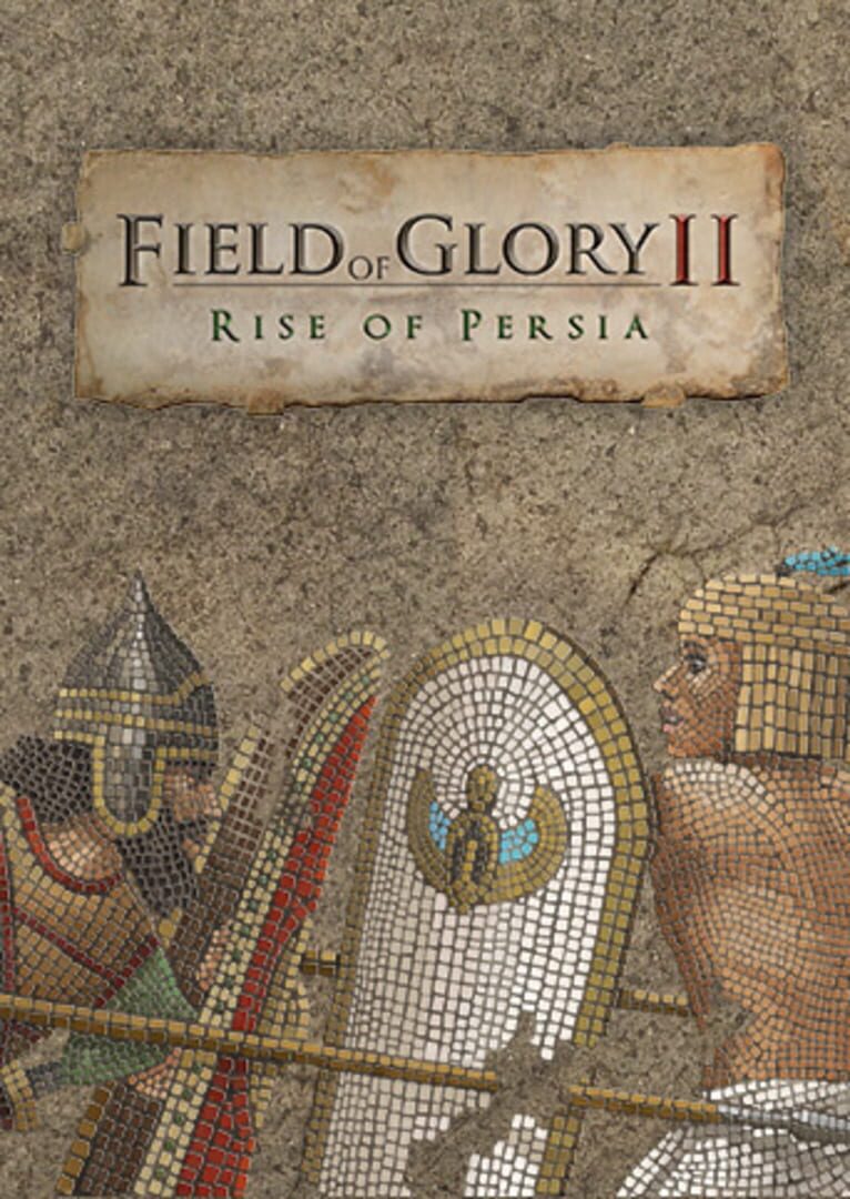 Field of Glory II: Rise of Persia (2018)