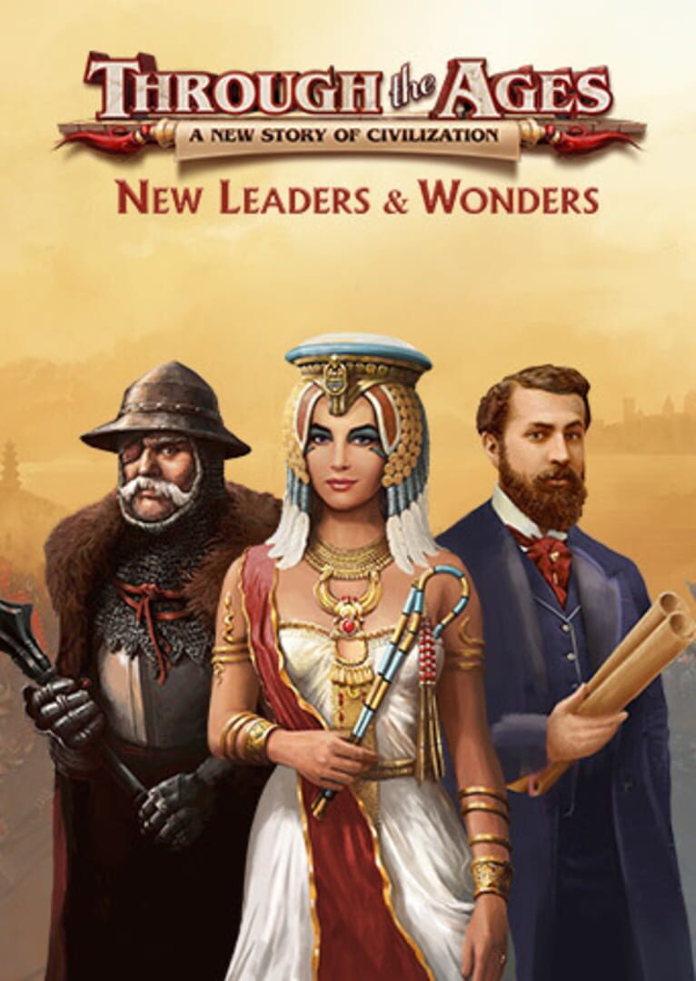 Through the Ages: New Leaders & Wonders