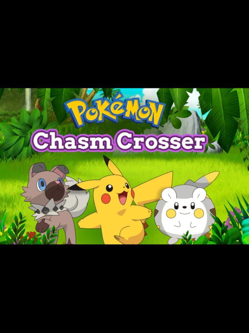 Pokémon Chasm Crosser (2017)