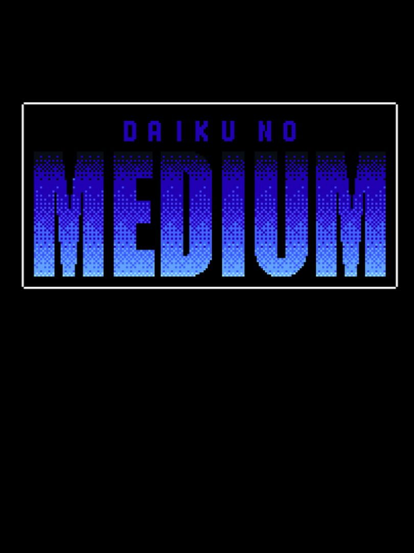 Daiku no Medium (2019)