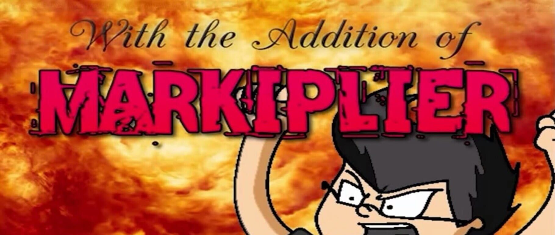 With the Addition of Markiplier (2015)