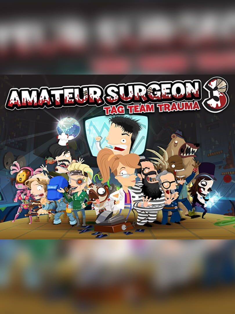 Amateur Surgeon 3: Tag Team Trauma (2013)