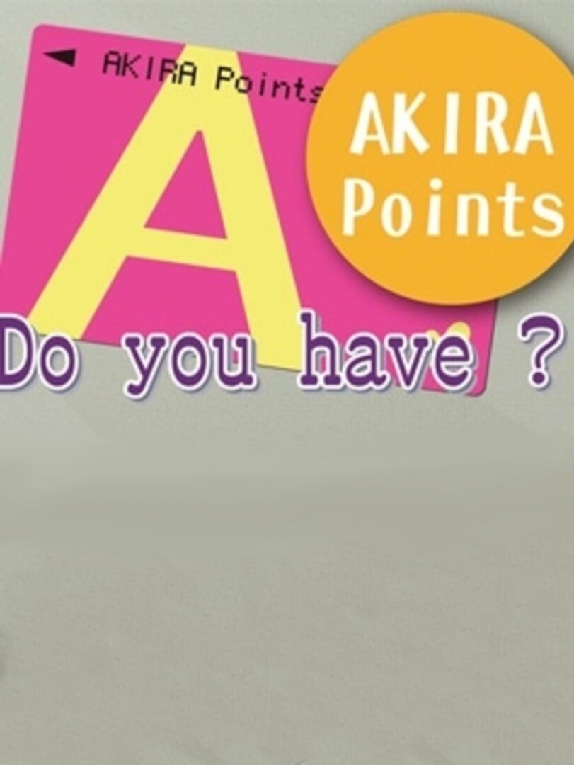 Do you have Akira points? (2019)