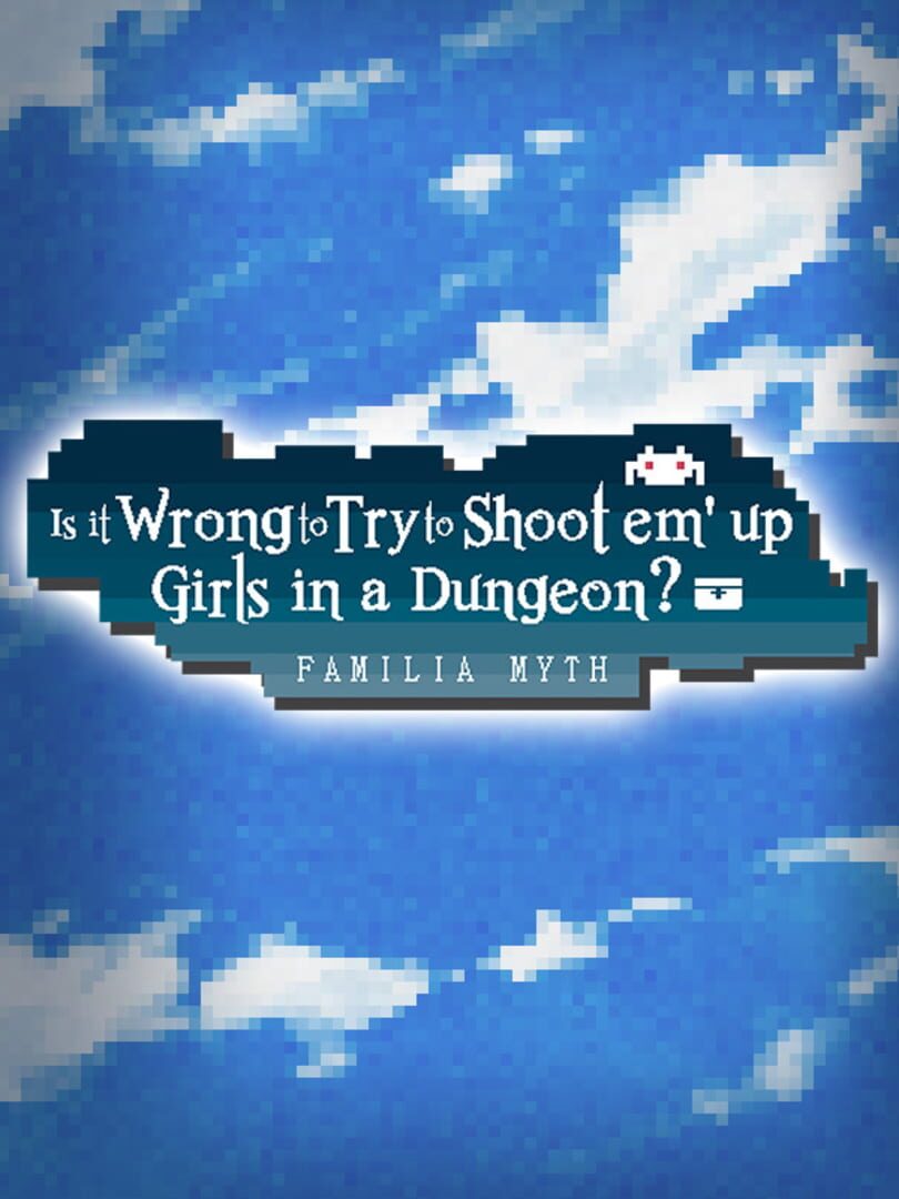 Is It Wrong to Try to Shoot 'em Up Girls in a Dungeon? (2020)