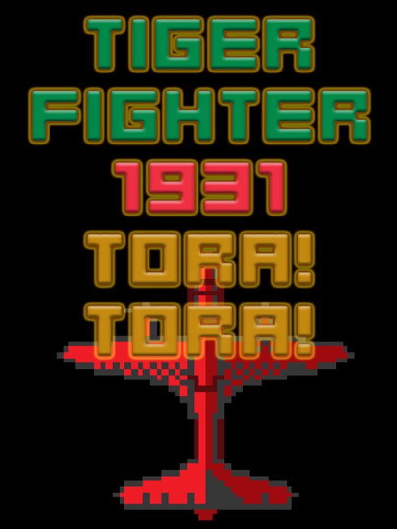 Tiger Fighter 1931: Tora!Tora! (2019)