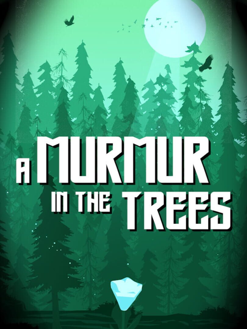 A Murmur in the Trees