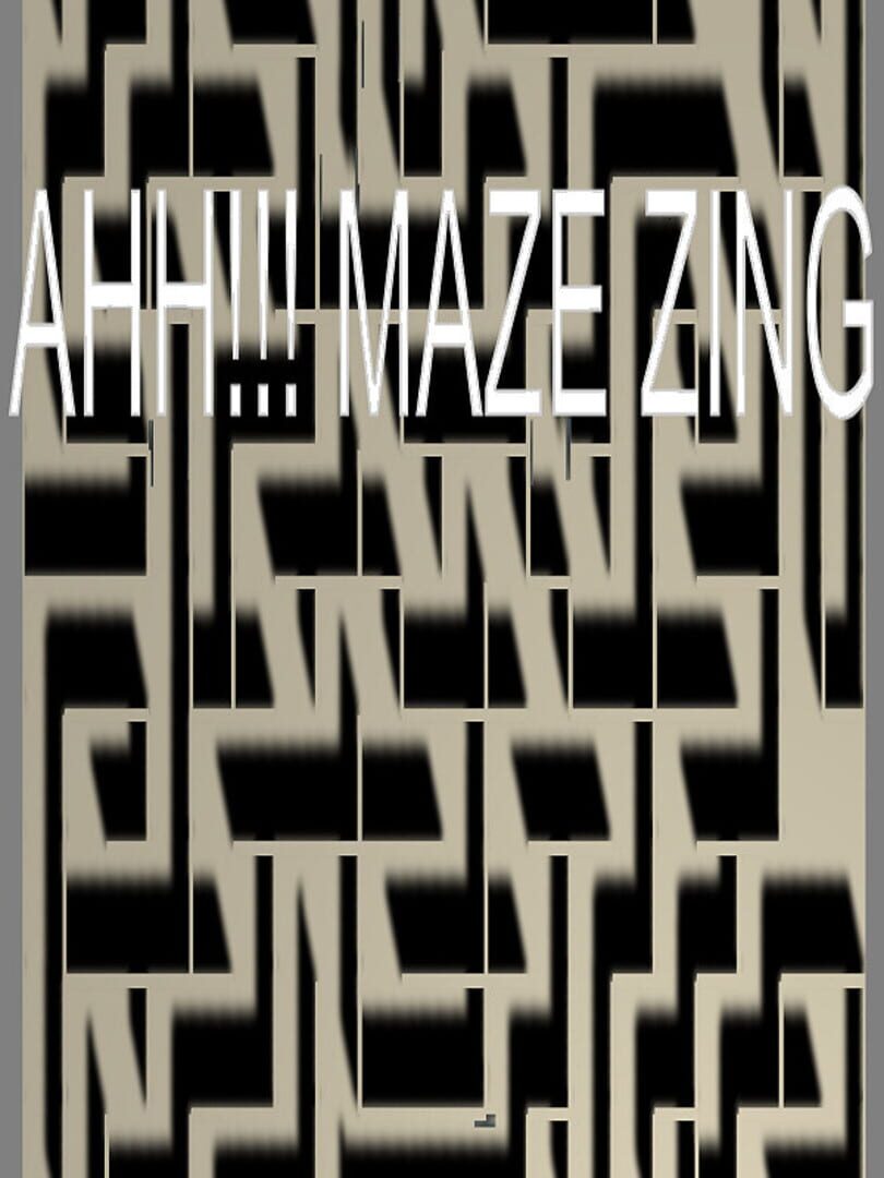 AHH!!! MazeZing