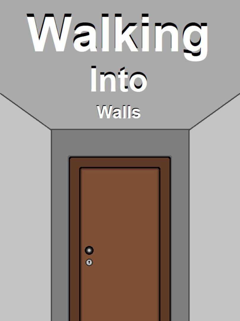 Walking into Walls