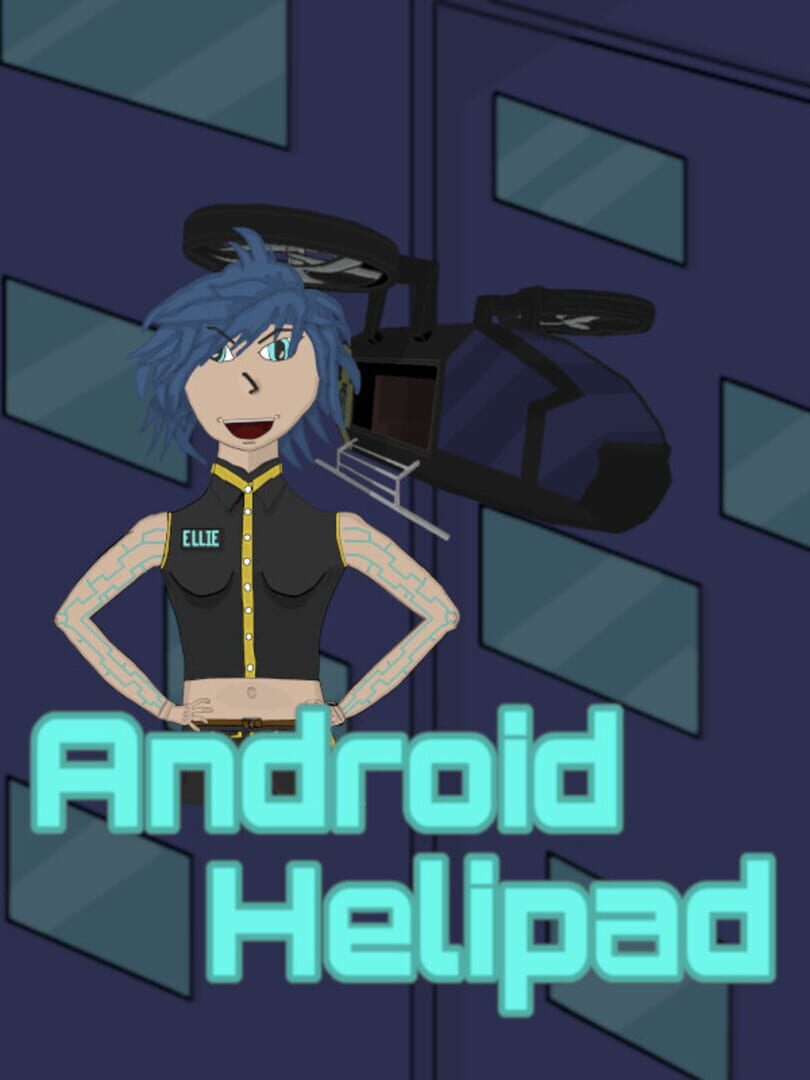 Android Helipad (2019)