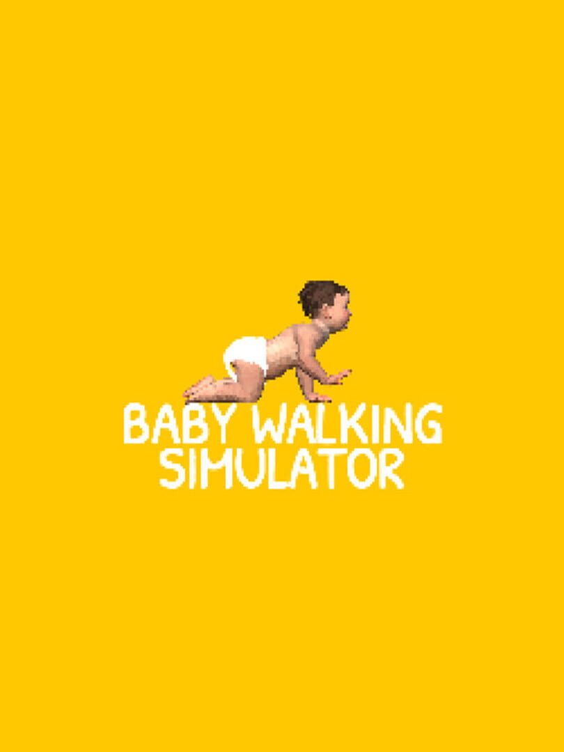 Baby Walking Simulator (2019)