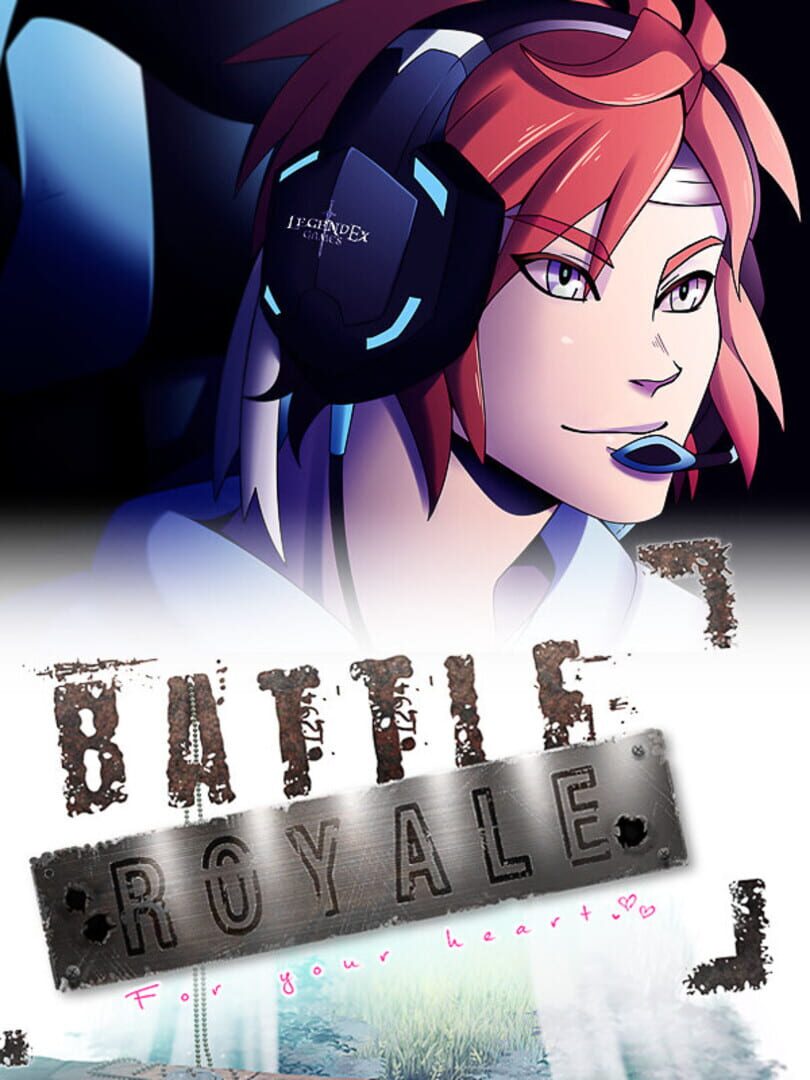 Battle Royale: For Your Heart!