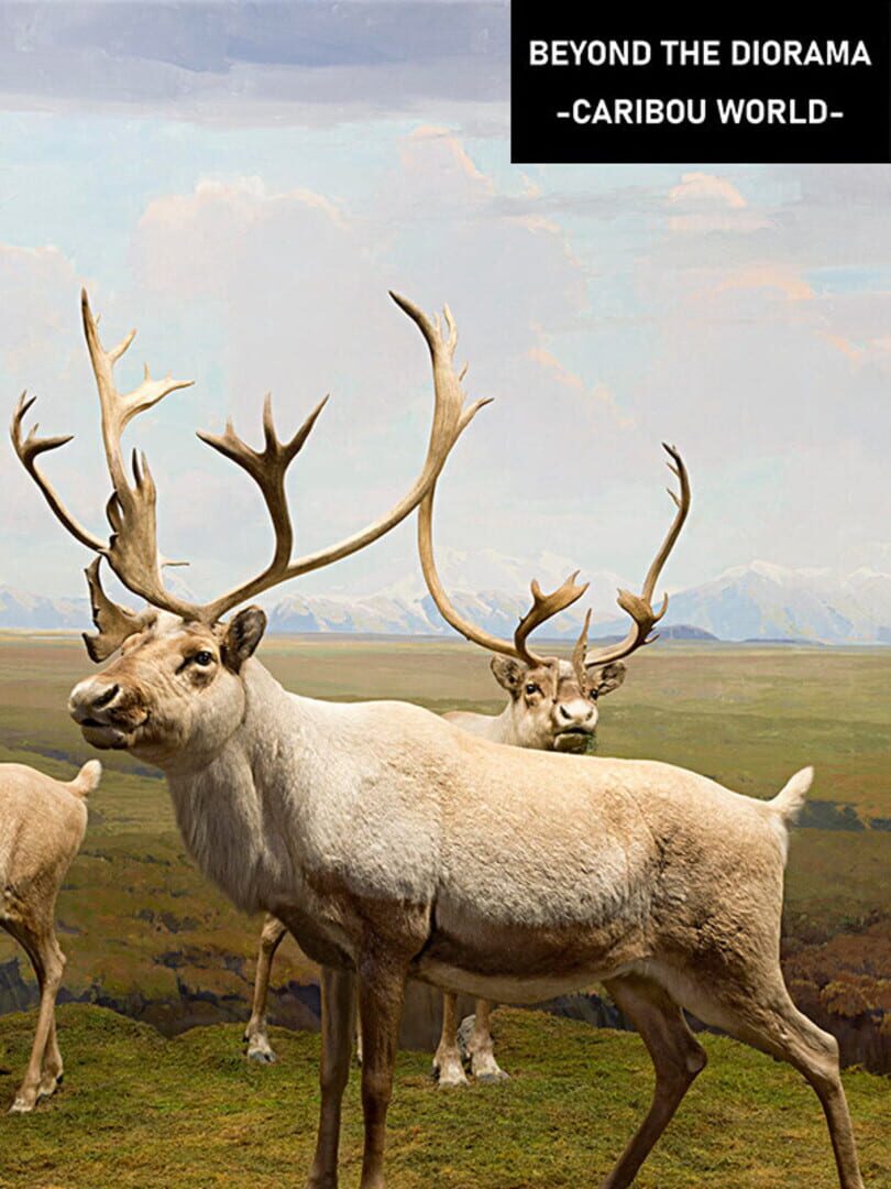 Beyond the Diorama: Caribou World