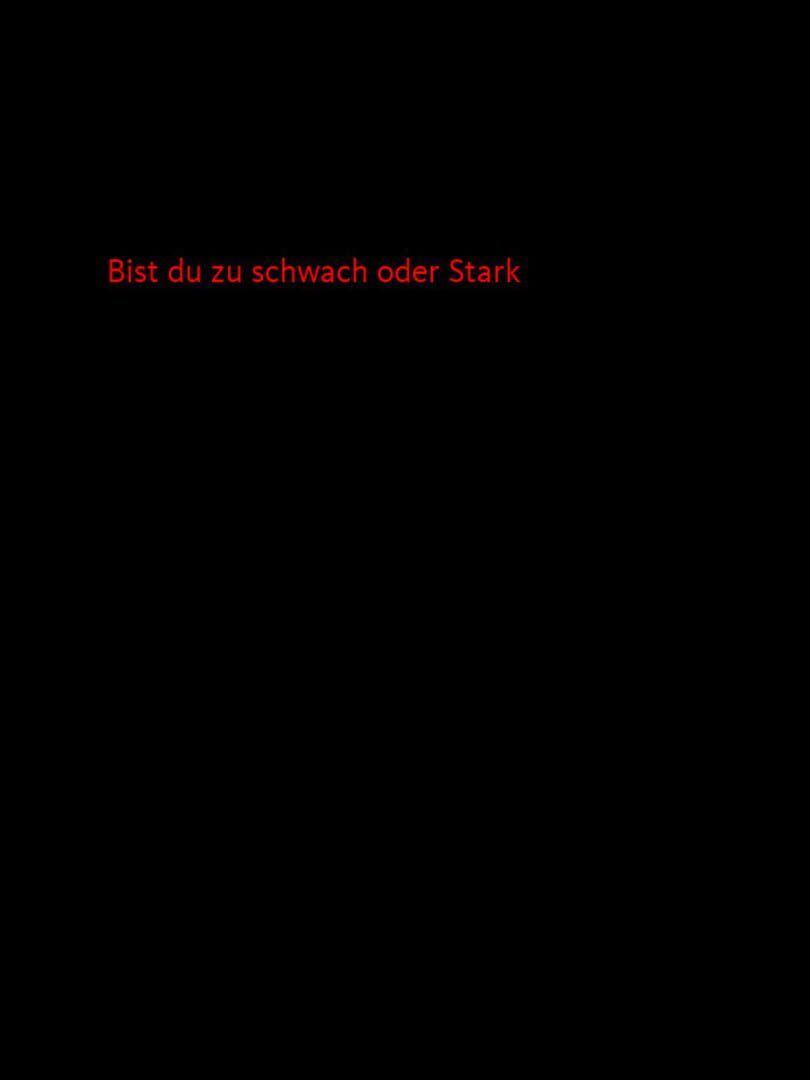 Bist du zu schwach oder Stark