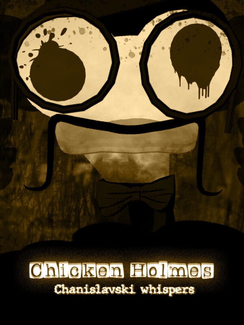 Chicken Holmes: Chanislavski Whispers