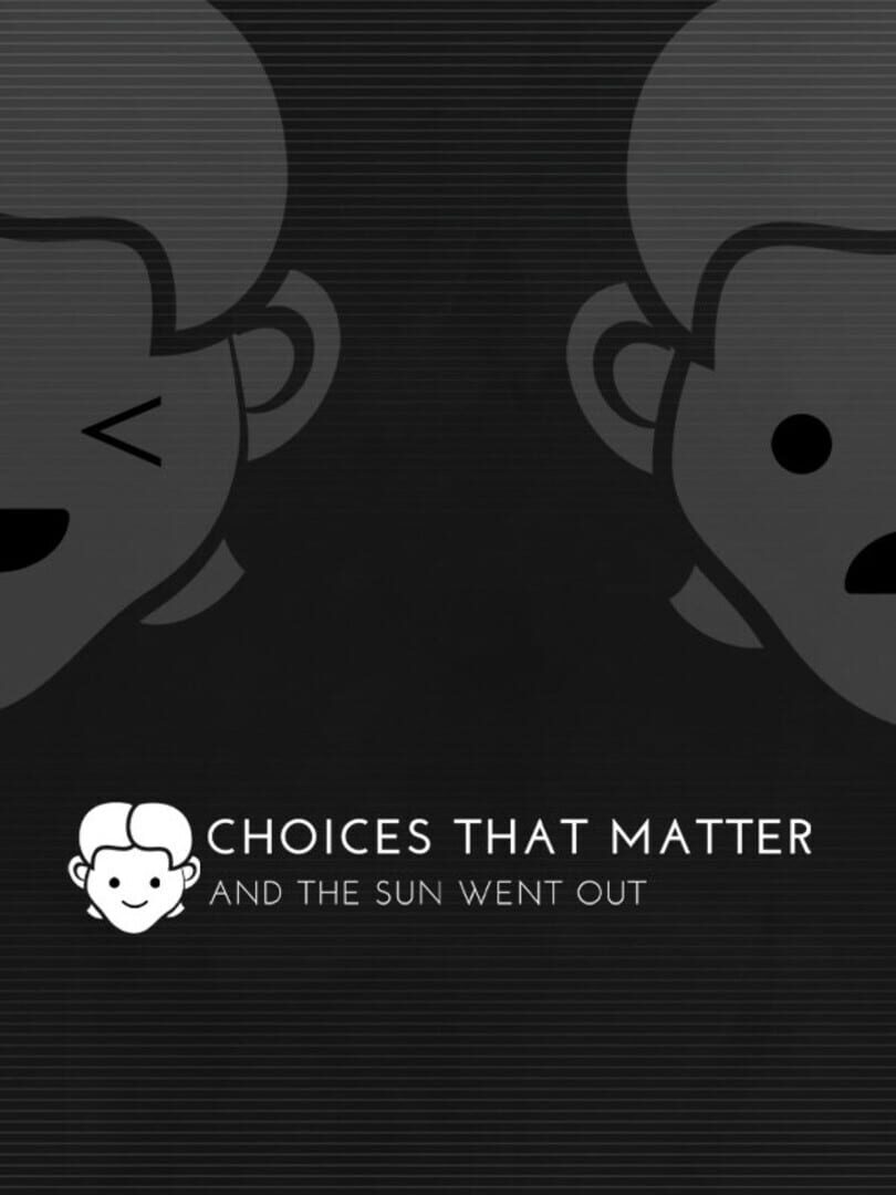 Choices That Matter: And the Sun Went Out (2015)