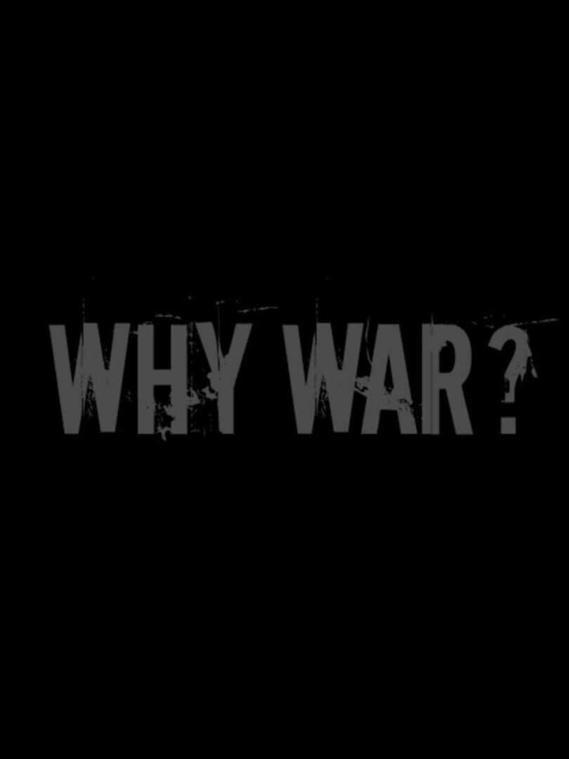 Why War? (2018)