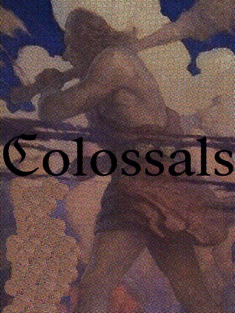 Colossals