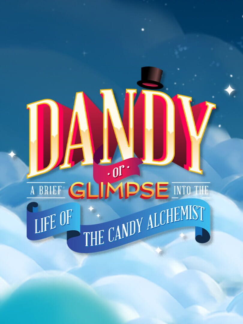 Dandy: Or a Brief Glimpse into the Life of the Candy Alchemist