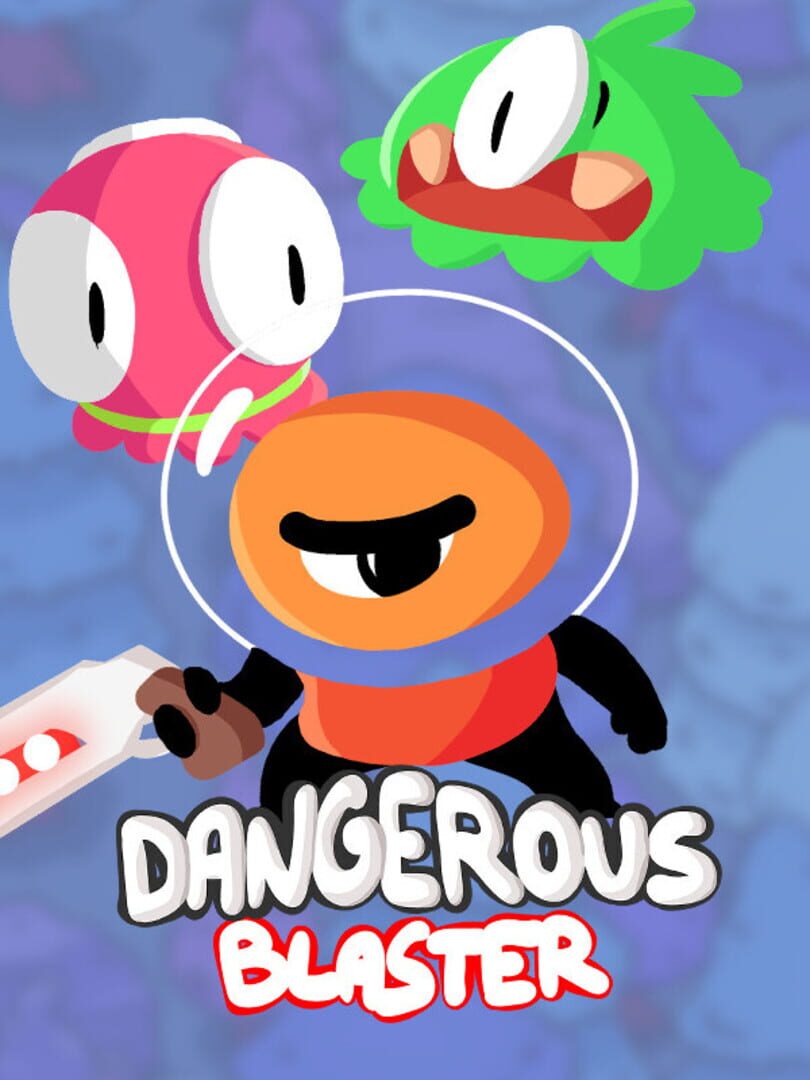 Dangerous Blaster