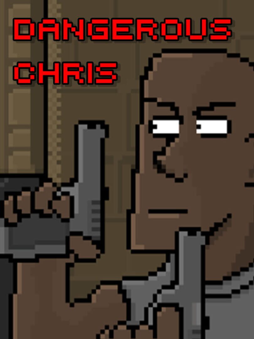 Dangerous Chris