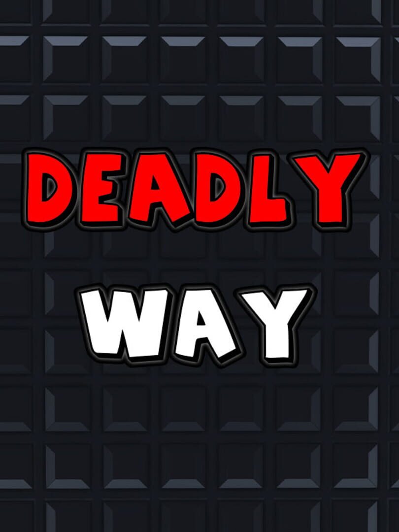 Deadly Way