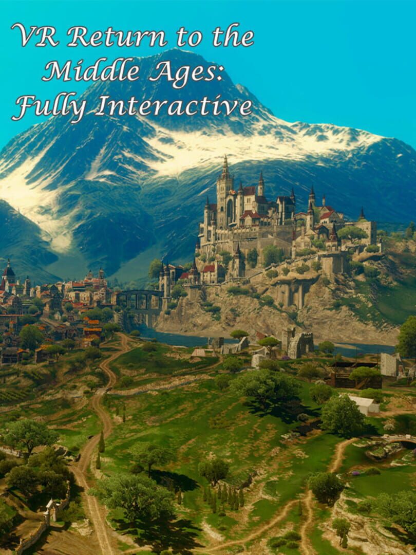 VR Return to the Middle Ages: Fully Interactive