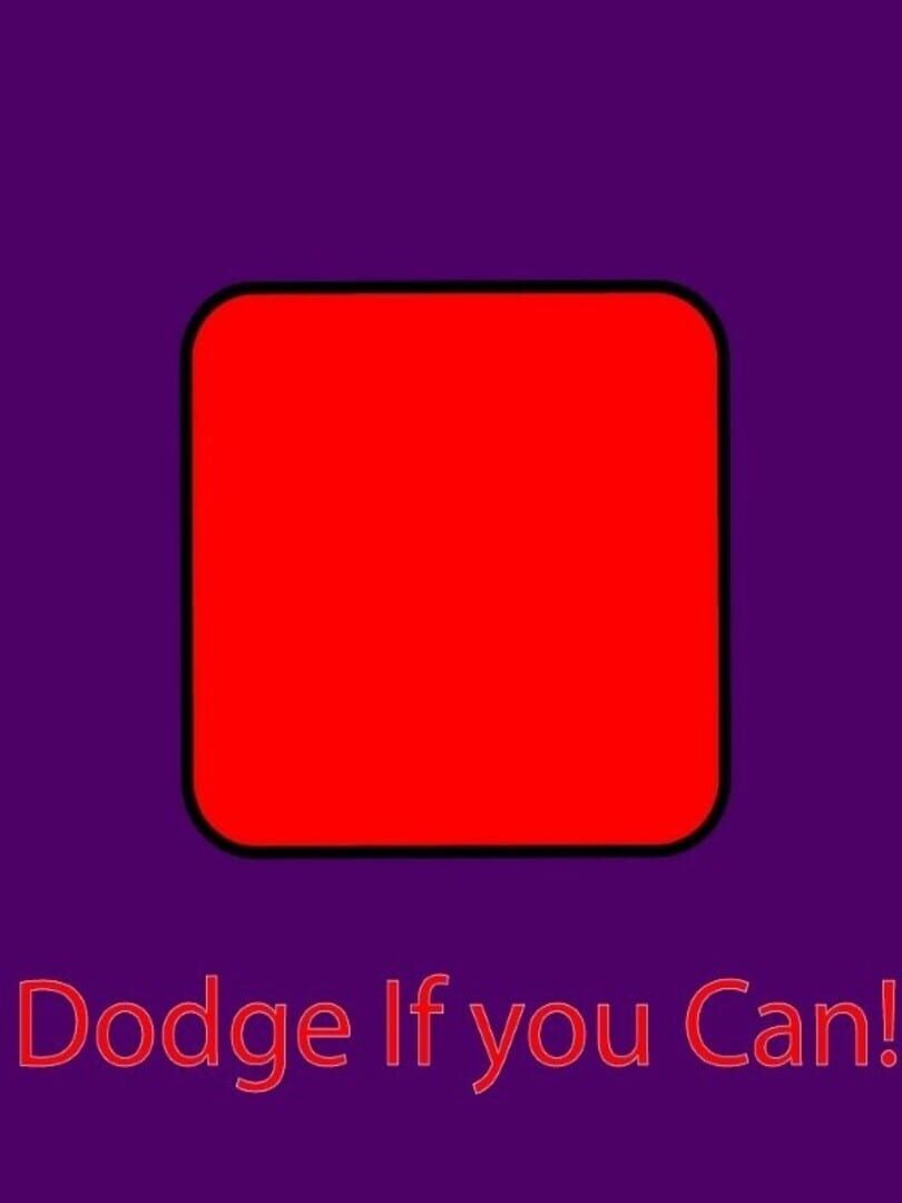 Dodge If you Can!
