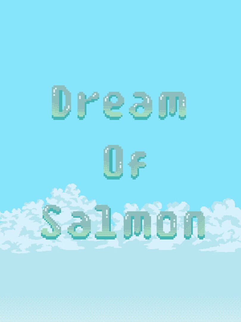 Dream of Salmon