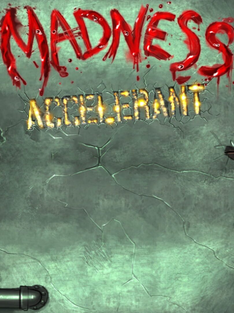 Madness Accelerant (2009)