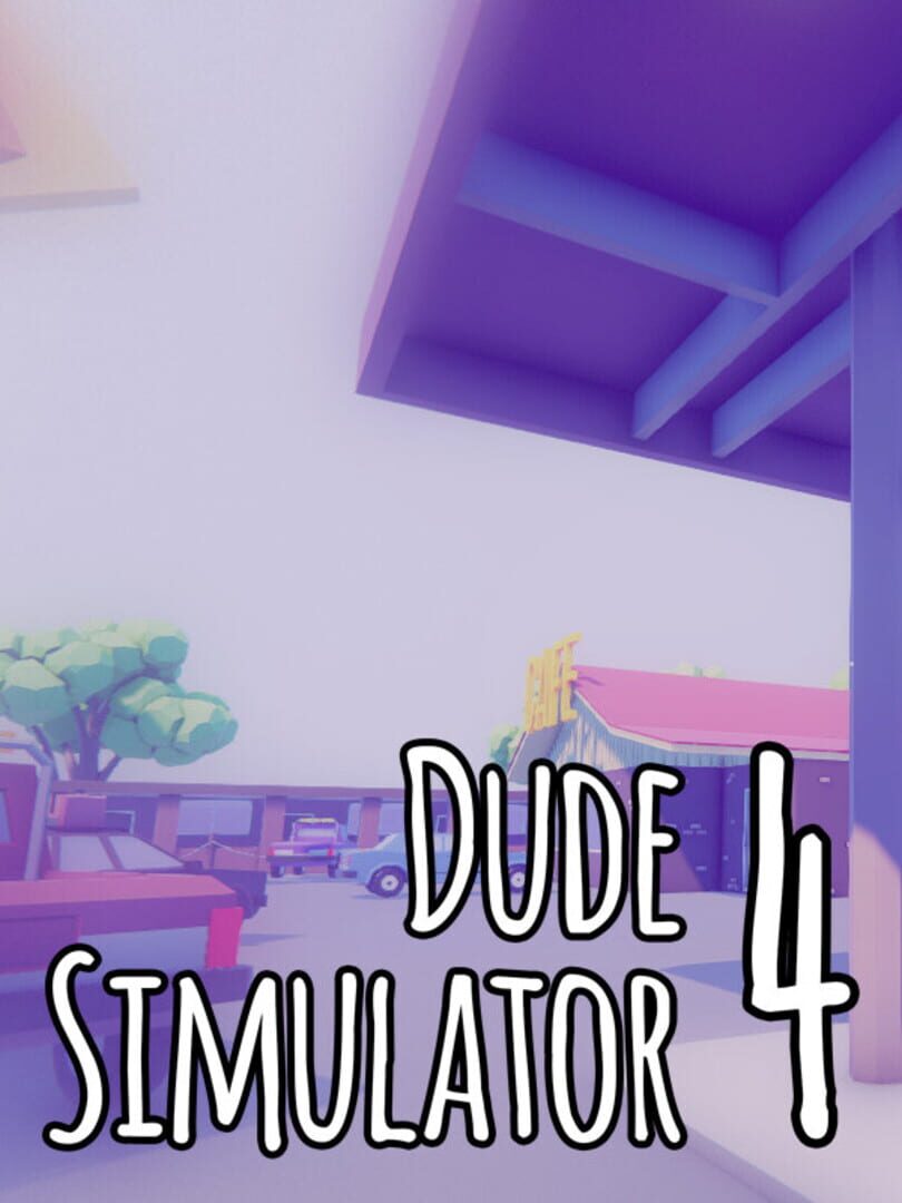 Dude Simulator 4 (2021)